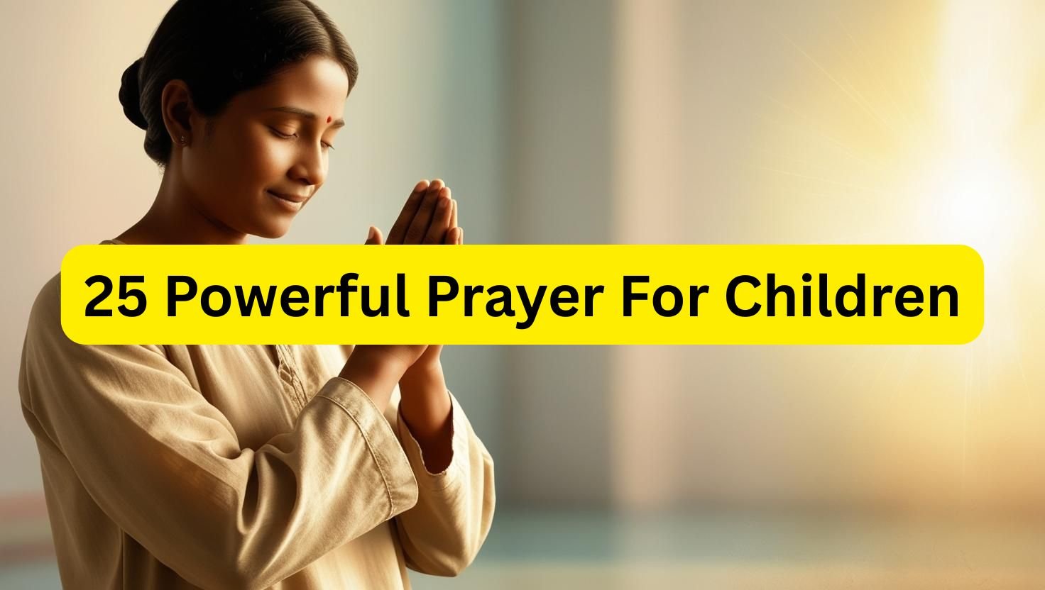 25 Powerful Prayer For Children
