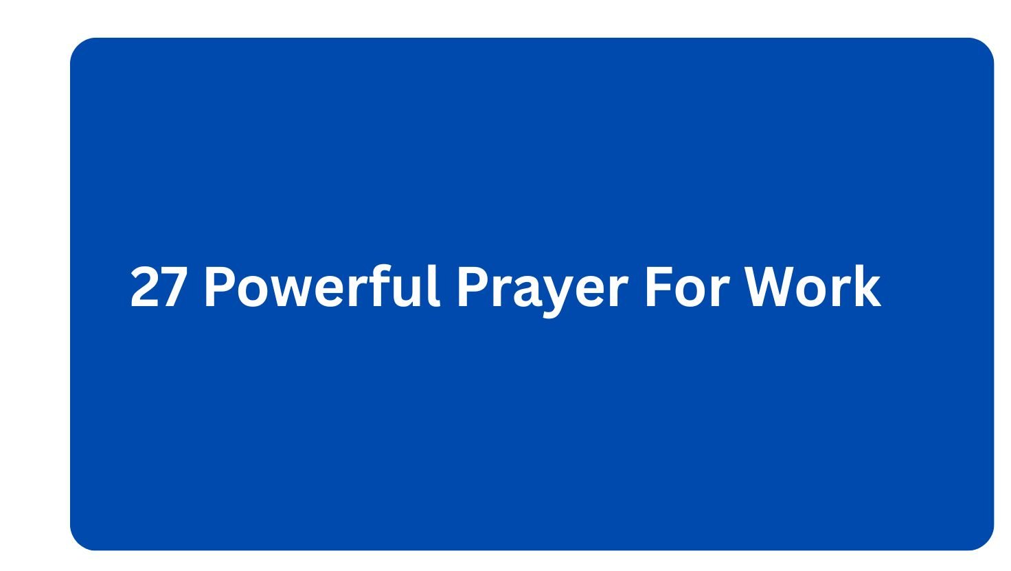 27 Powerful Prayer For Work