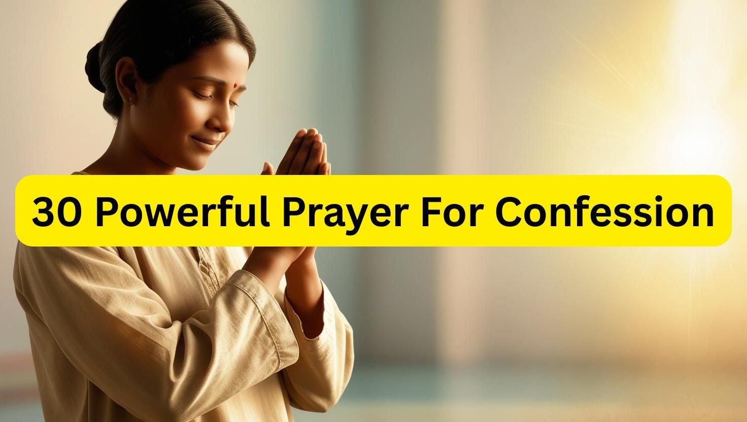 30 Powerful Prayer For Confession