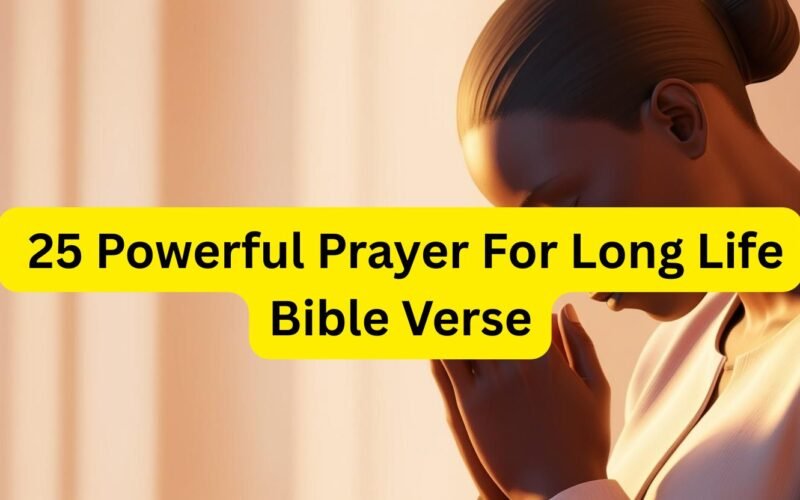 prayer for long life bible verse