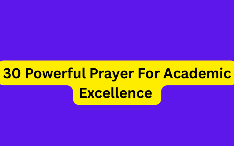 30 Powerful Prayer For Academic Excellence