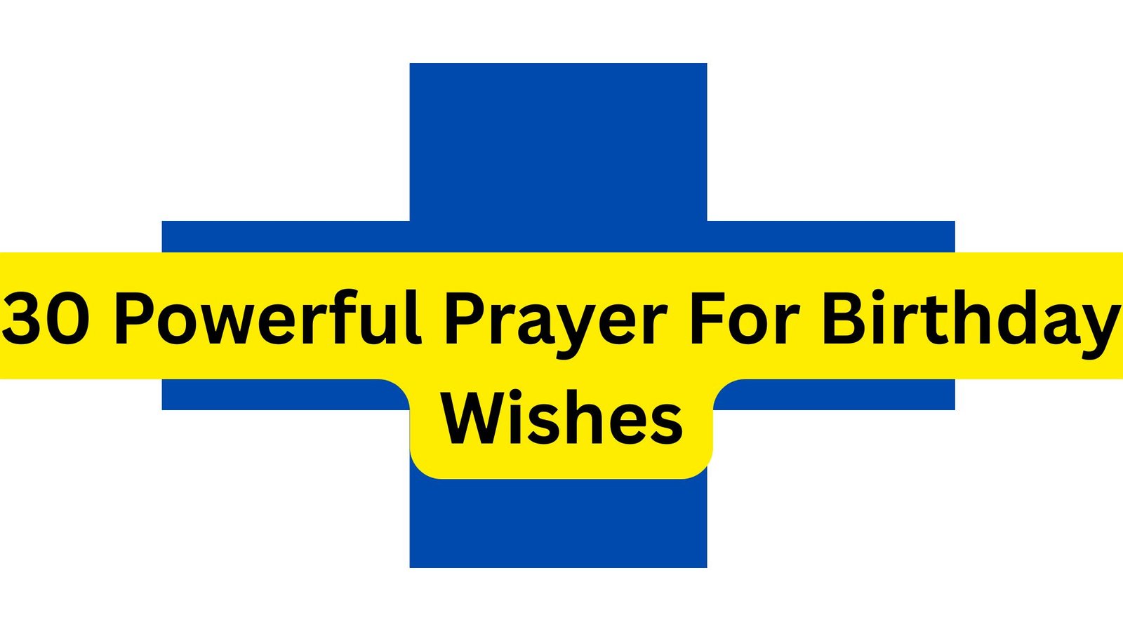 30 Powerful Prayer For Birthday Wishes