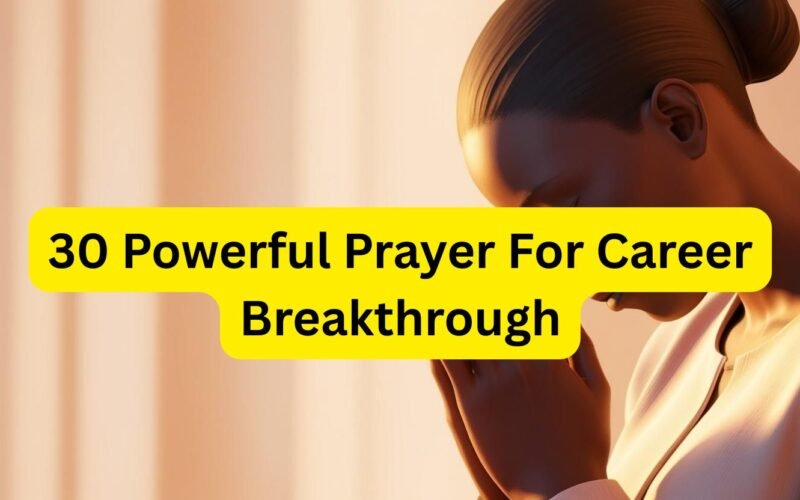 30 Powerful Prayer For Career Breakthrough