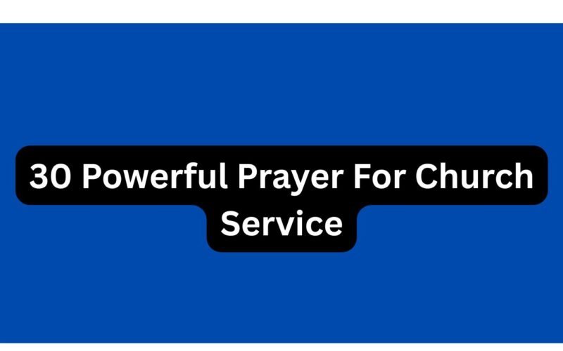 30 Powerful Prayer For Church Service