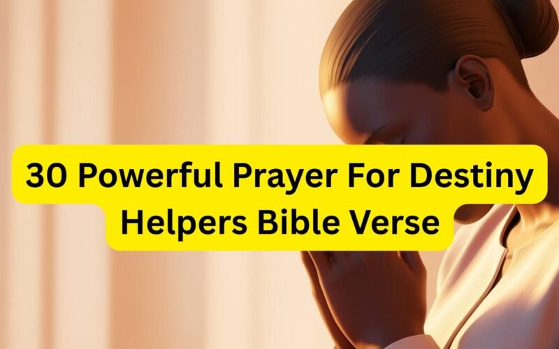 30 Powerful Prayer For Destiny Helpers Bible Verse