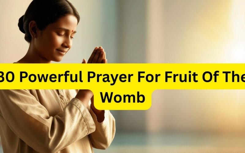 30 Powerful Prayer For Fruit Of The Womb