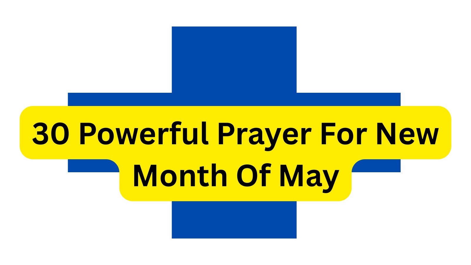30 Powerful Prayer For New Month Of May