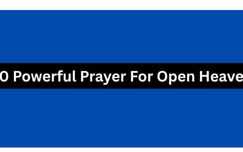 30 Powerful Prayer For Open Heaven