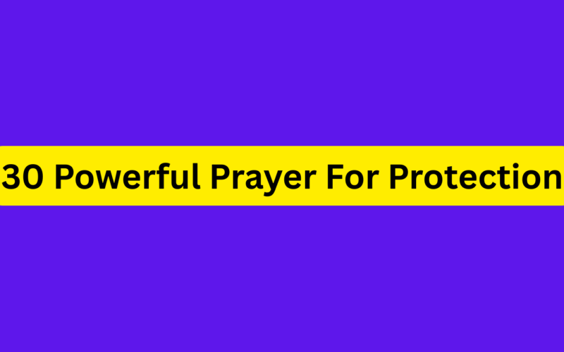 30 Powerful Prayer For Protection