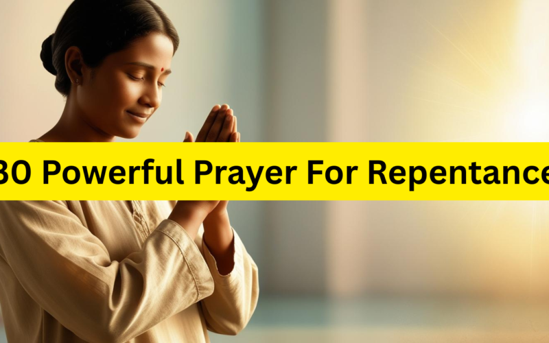30 Powerful Prayer For Repentance