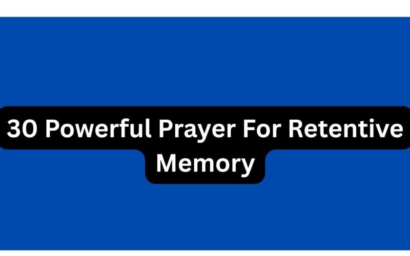 30 Powerful Prayer For Retentive Memory