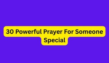 30 Powerful Prayer For Someone Special