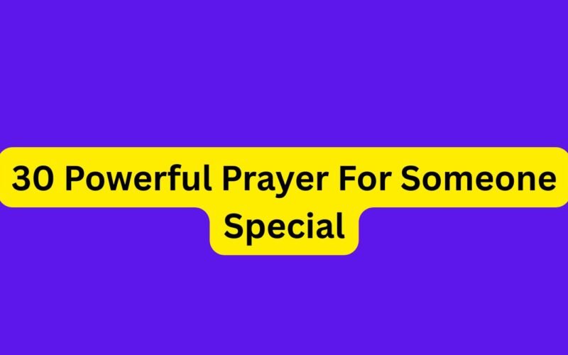30 Powerful Prayer For Someone Special