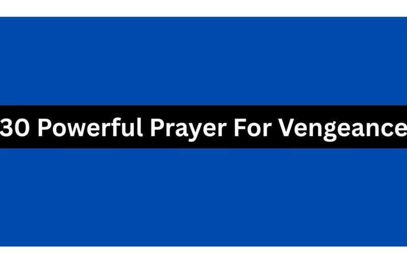 30 Powerful Prayer For Vengeance