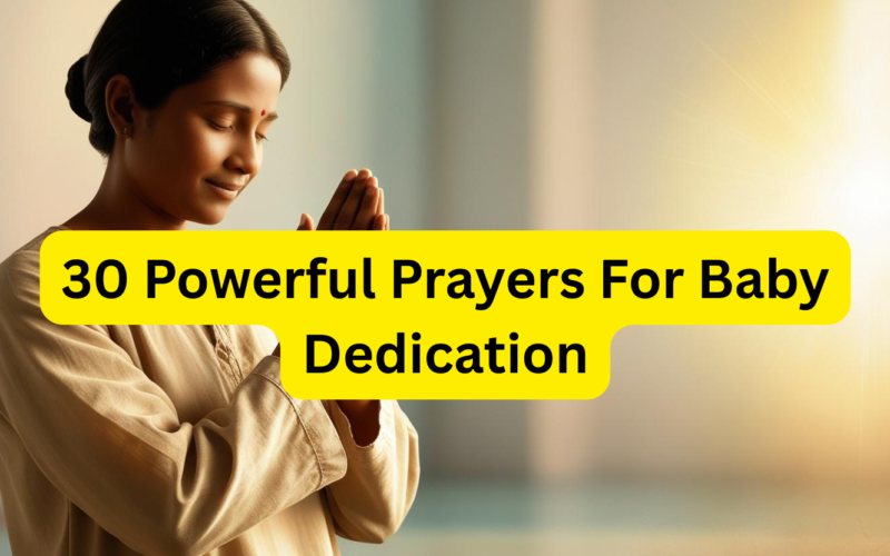 30 Powerful Prayers For Baby Dedication