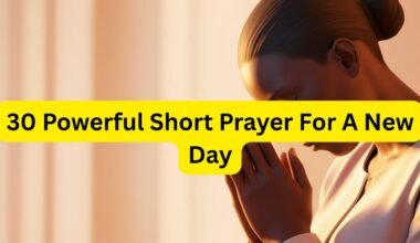 30 Powerful Short Prayer For A New Day