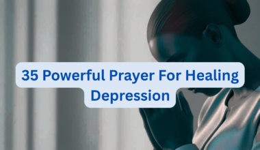 35 Powerful Prayer For Healing Depression