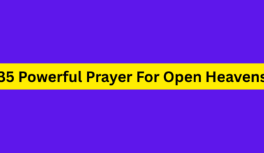 35 Powerful Prayer For Open Heavens