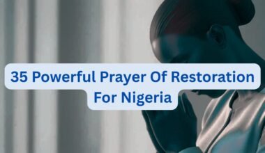 35 Powerful Prayer Of Restoration For Nigeria
