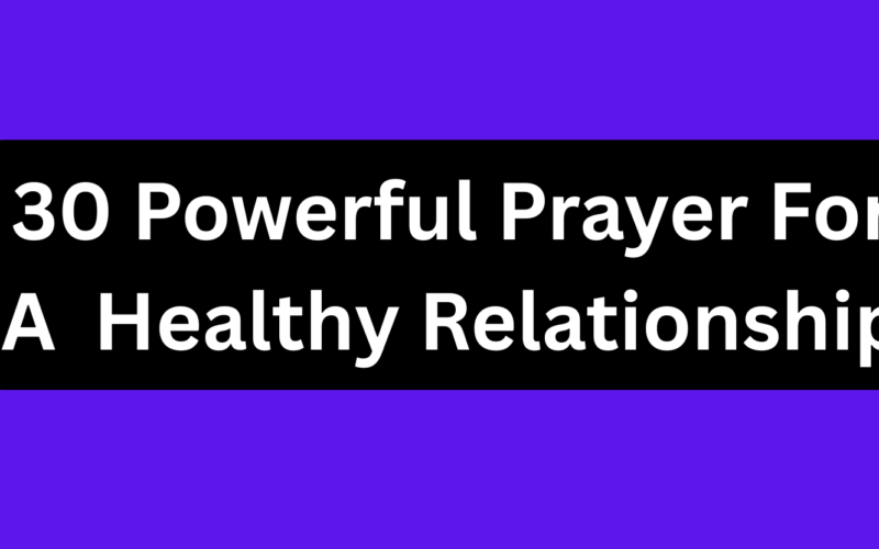 30 Powerful Prayer For A Healthy Relationship