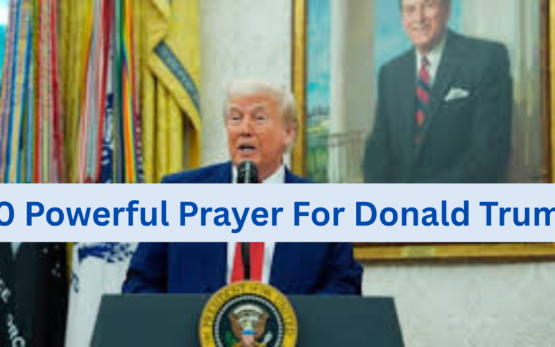 30 Powerful Prayer For Donald Trump