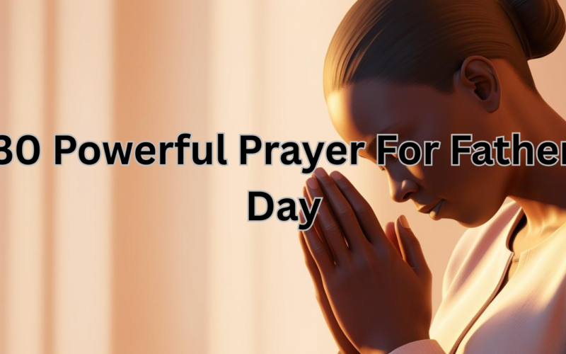 30 Powerful Prayer For Father Day