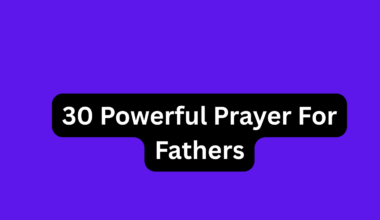 30 Powerful Prayer For Fathers