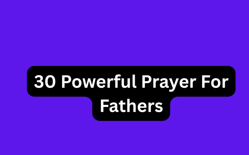 30 Powerful Prayer For Fathers