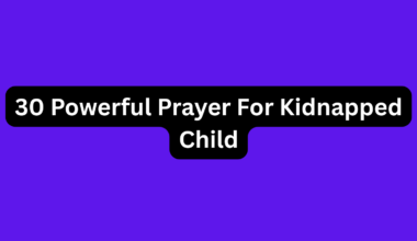 30 Powerful Prayer For Kidnapped Child