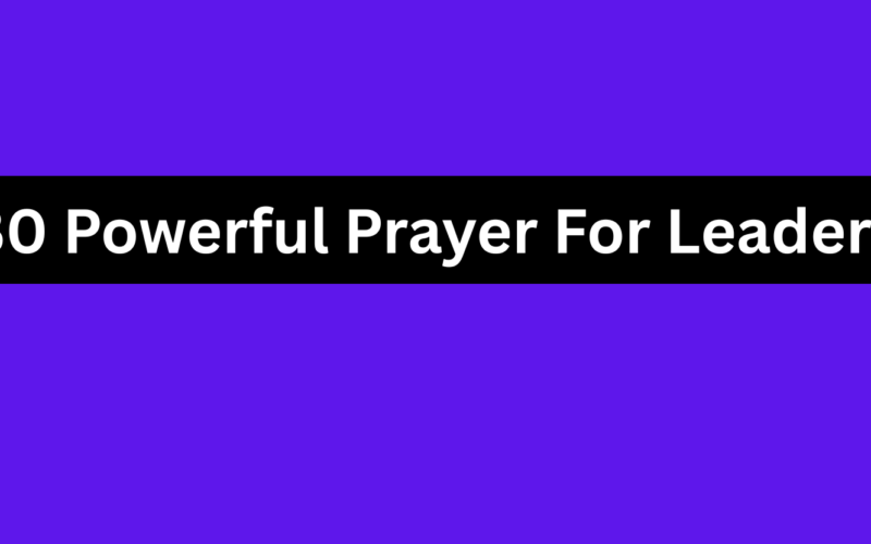 30 Powerful Prayer For Leaders