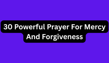 30 Powerful Prayer For Mercy And Forgiveness