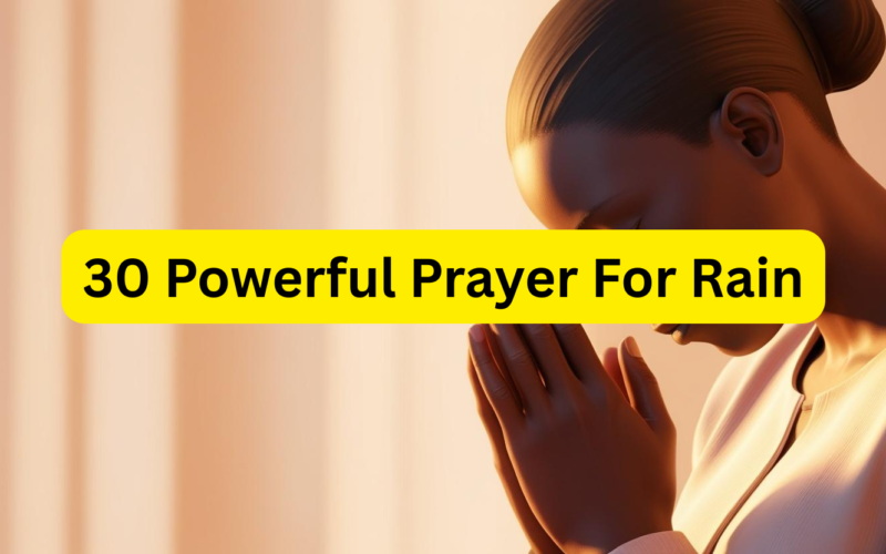 30 Powerful Prayer For Rain