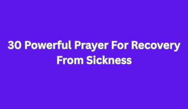30 Powerful Prayer For Recovery From Sickness