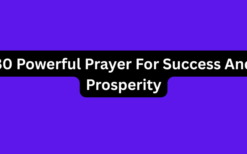 30 Powerful Prayer For Success And Prosperity