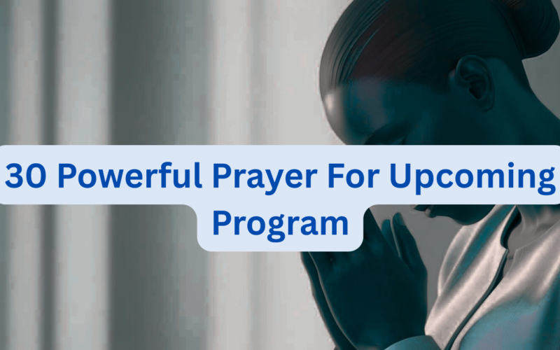 30 Powerful Prayer For Upcoming Program