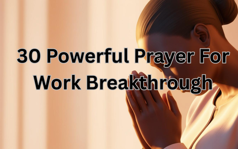 30 Powerful Prayer For Work Breakthrough