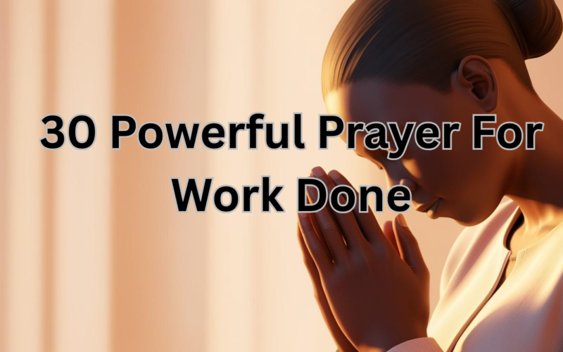30 Powerful Prayer For Work Done