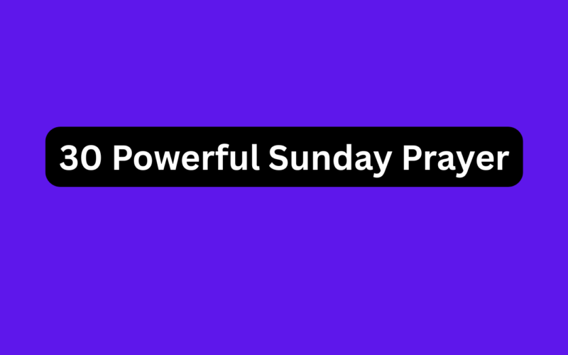 30 Powerful Sunday Prayer