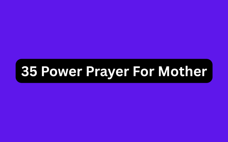 35 Power Prayer For Mother