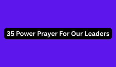 35 Power Prayer For Our Leaders