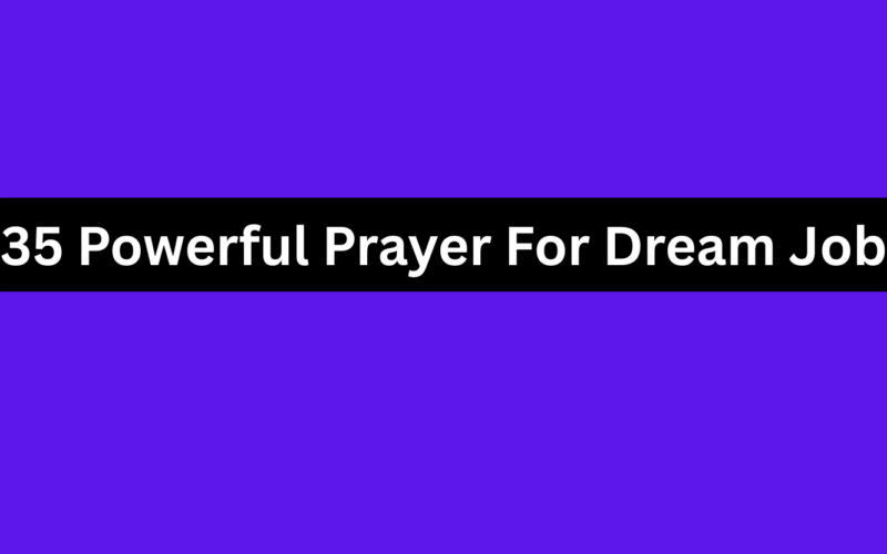 35 Powerful Prayer For Dream Job