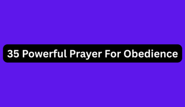 35 Powerful Prayer For Obedience