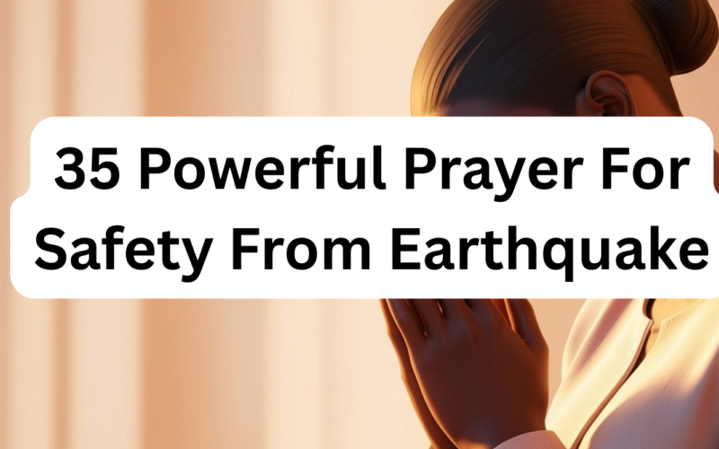 35 Powerful Prayer For Safety From Earthquake