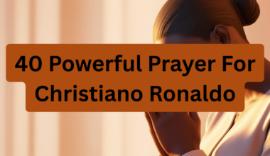 40 Powerful Prayer For Christiano Ronaldo