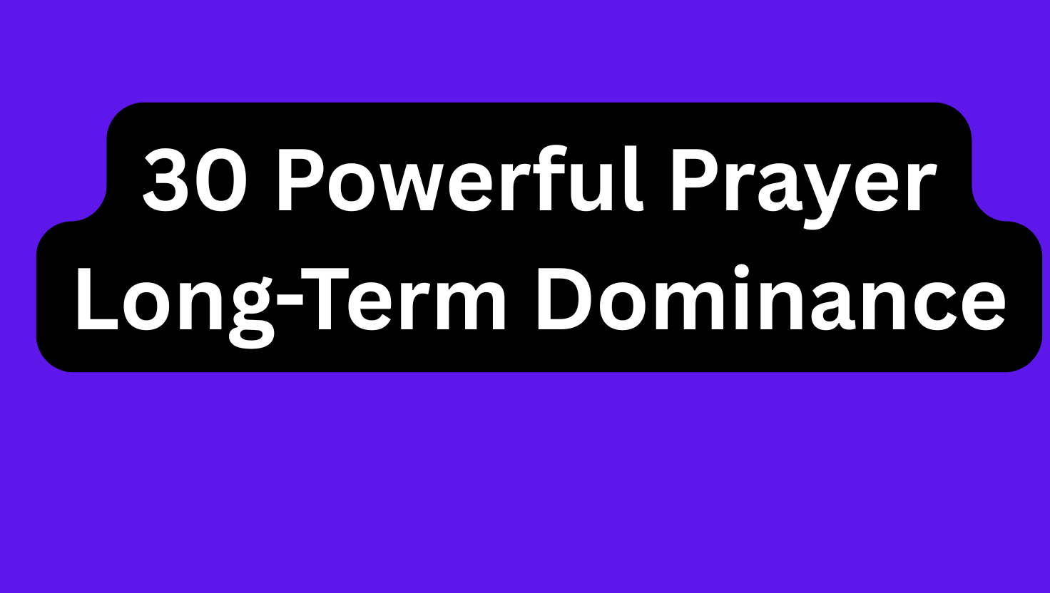 Prayer Long-Term Dominance