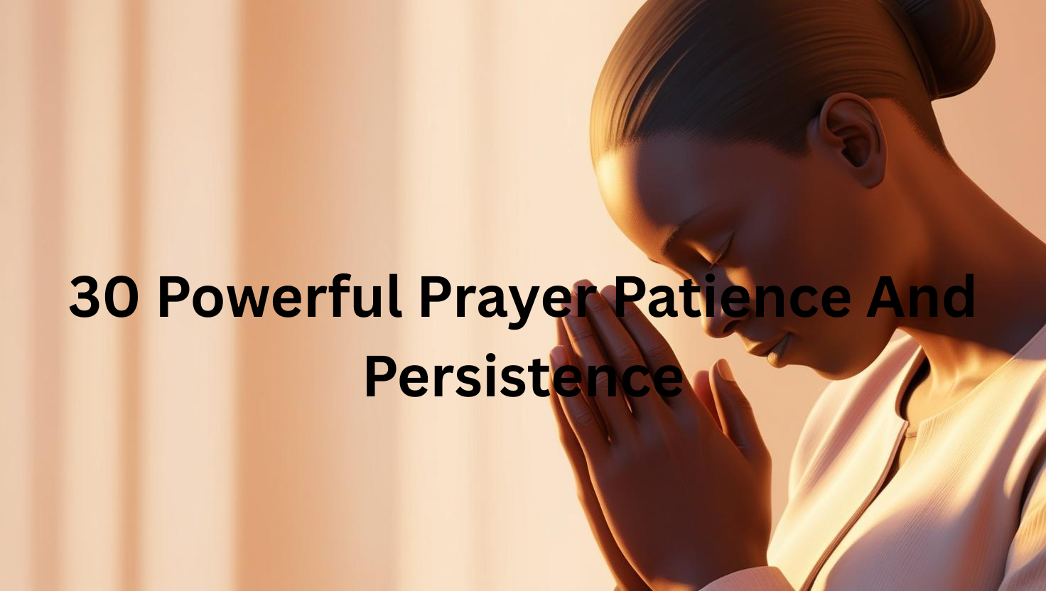 Prayer Patience And Persistence