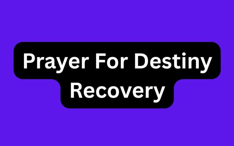 Prayer For Destiny Recovery