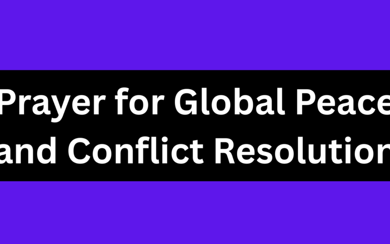 Prayer for Global Peace and Conflict Resolution