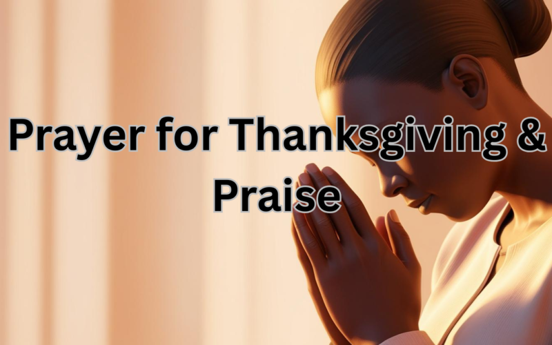Prayer for Thanksgiving & Praise