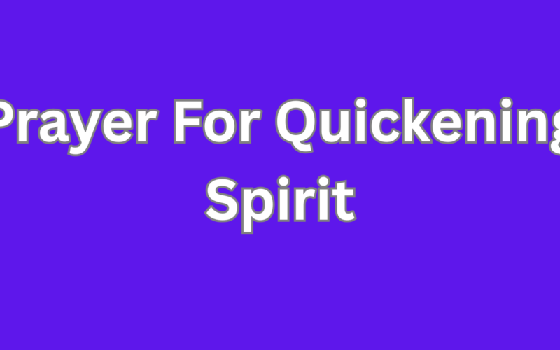 Prayer For Quickening Spirit